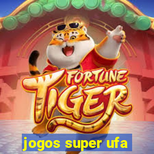 jogos super ufa